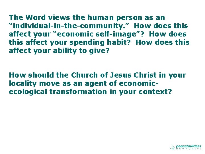 The Word views the human person as an “individual-in-the-community. ” How does this affect