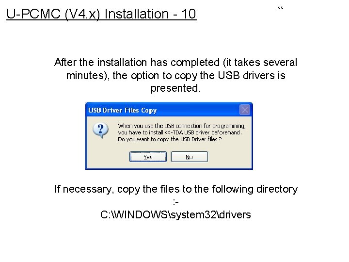 U-PCMC (V 4. x) Installation - 10 “ After the installation has completed (it U-PCMC (V 4. x) Installation - 10 “ After the installation has completed (it