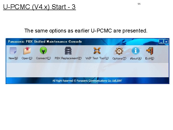 U-PCMC (V 4. x) Start - 3 “ The same options as earlier U-PCMC U-PCMC (V 4. x) Start - 3 “ The same options as earlier U-PCMC