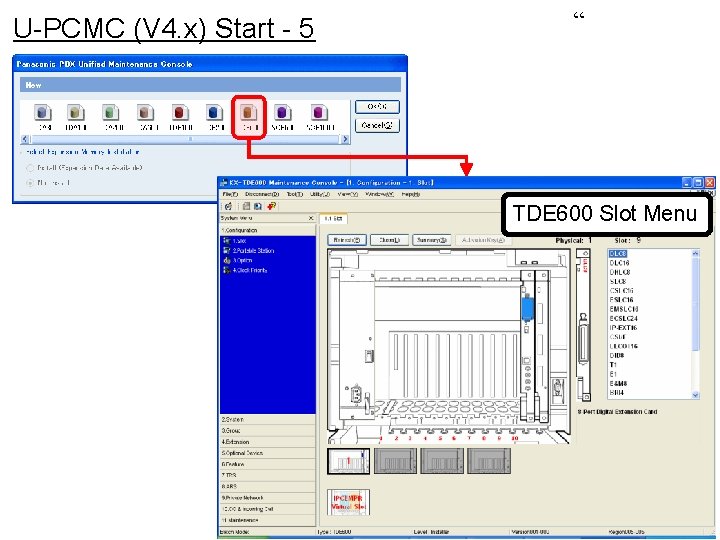 U-PCMC (V 4. x) Start - 5 “ TDE 600 Slot Menu U-PCMC (V 4. x) Start - 5 “ TDE 600 Slot Menu