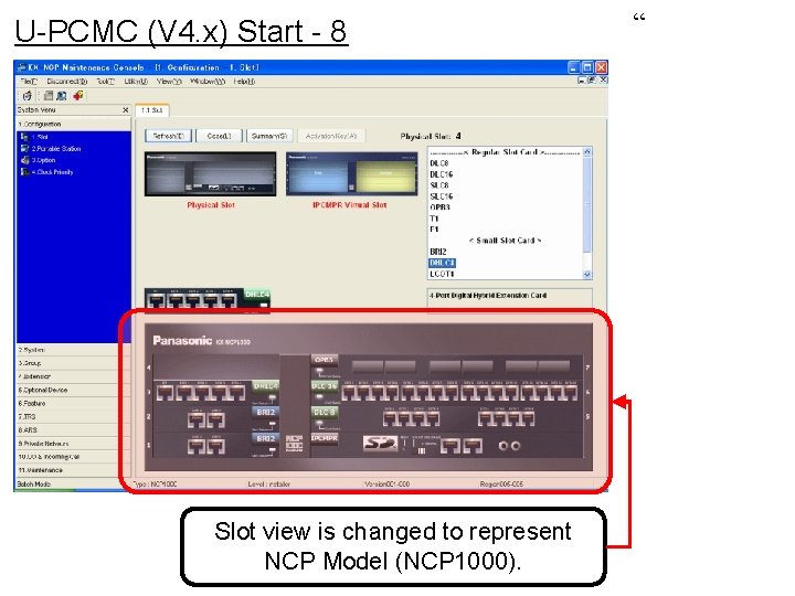 U-PCMC (V 4. x) Start - 8 Slot view is changed to represent NCP U-PCMC (V 4. x) Start - 8 Slot view is changed to represent NCP