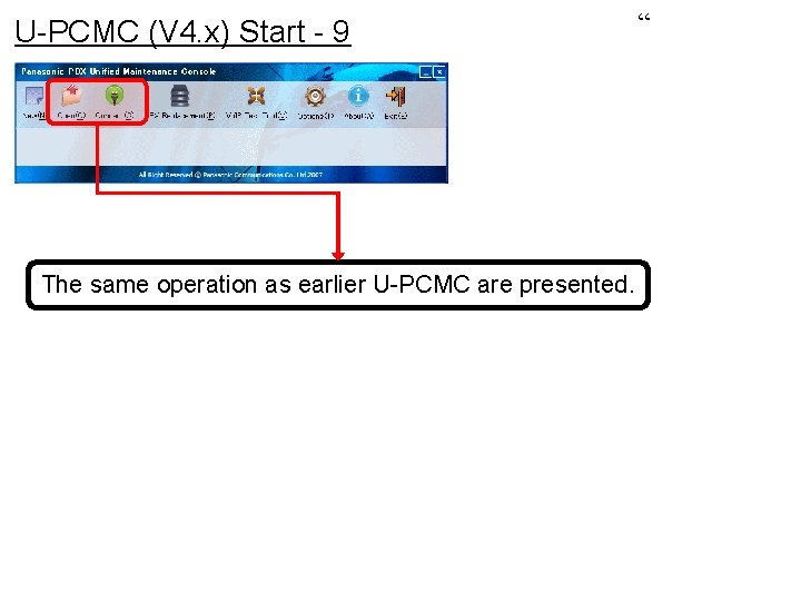 U-PCMC (V 4. x) Start - 9 The same operation as earlier U-PCMC are U-PCMC (V 4. x) Start - 9 The same operation as earlier U-PCMC are