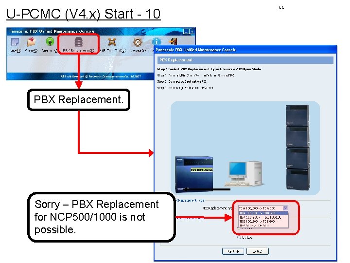 U-PCMC (V 4. x) Start - 10 PBX Replacement. Sorry – PBX Replacement for U-PCMC (V 4. x) Start - 10 PBX Replacement. Sorry – PBX Replacement for