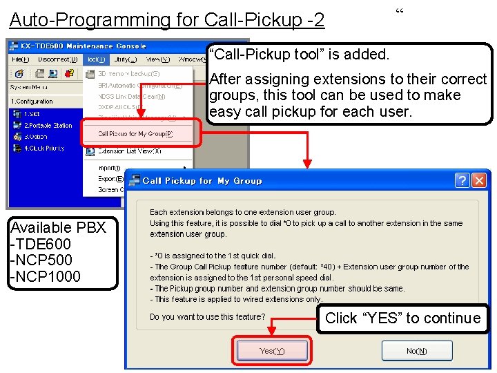 “ Auto-Programming for Call-Pickup -2 “Call-Pickup tool” is added. After assigning extensions to their “ Auto-Programming for Call-Pickup -2 “Call-Pickup tool” is added. After assigning extensions to their