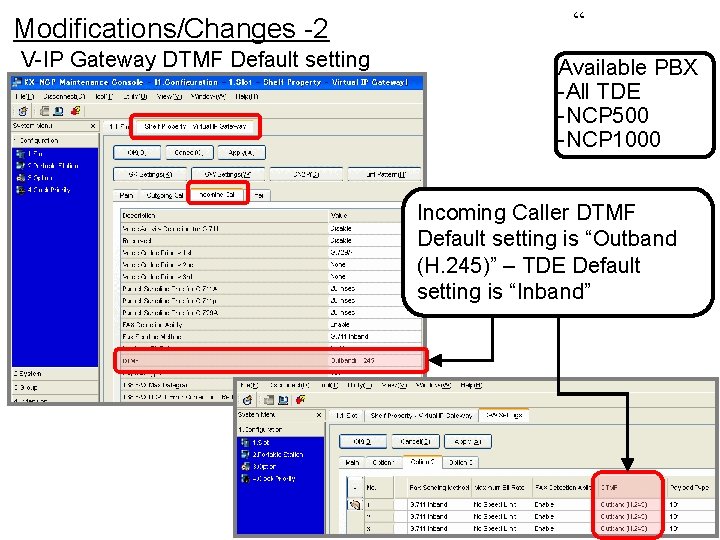 Modifications/Changes -2 V-IP Gateway DTMF Default setting “ Available PBX -All TDE -NCP 500 Modifications/Changes -2 V-IP Gateway DTMF Default setting “ Available PBX -All TDE -NCP 500