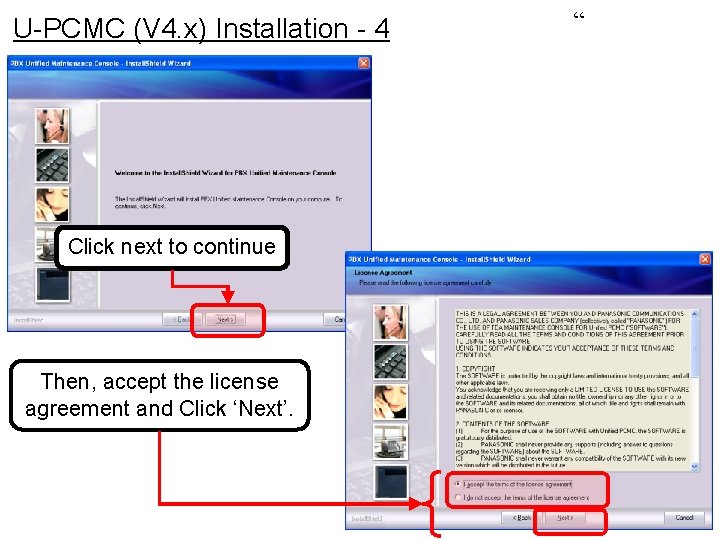 U-PCMC (V 4. x) Installation - 4 Click next to continue Then, accept the U-PCMC (V 4. x) Installation - 4 Click next to continue Then, accept the