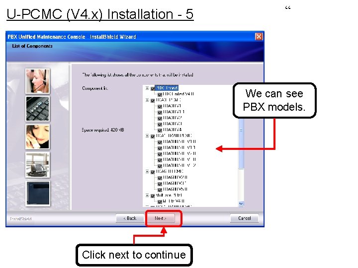 U-PCMC (V 4. x) Installation - 5 “ We can see PBX models. Click U-PCMC (V 4. x) Installation - 5 “ We can see PBX models. Click