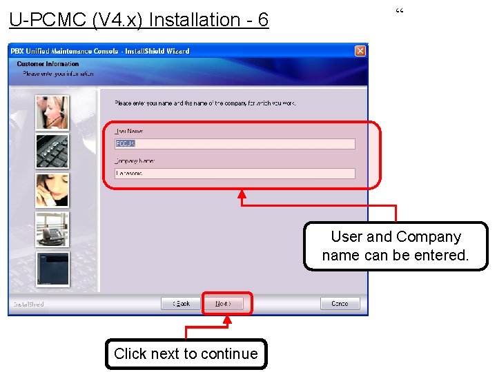 U-PCMC (V 4. x) Installation - 6 “ User and Company name can be U-PCMC (V 4. x) Installation - 6 “ User and Company name can be