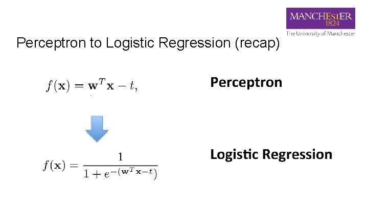 Perceptron to Logistic Regression (recap) 