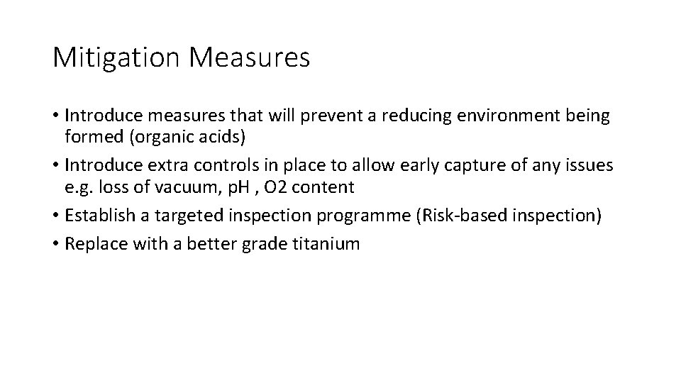 Mitigation Measures • Introduce measures that will prevent a reducing environment being formed (organic