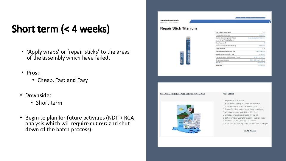 Short term (< 4 weeks) • ‘Apply wraps’ or ‘repair sticks’ to the areas