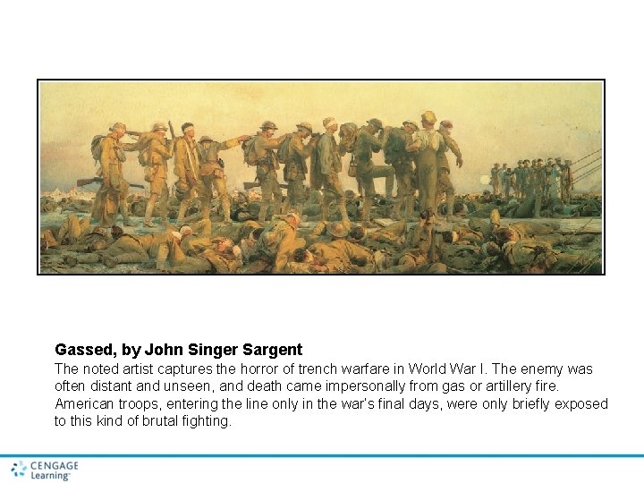 Gassed, by John Singer Sargent The noted artist captures the horror of trench warfare