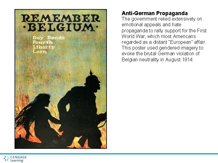 Anti-German Propaganda The government relied extensively on emotional appeals and hate propaganda to rally