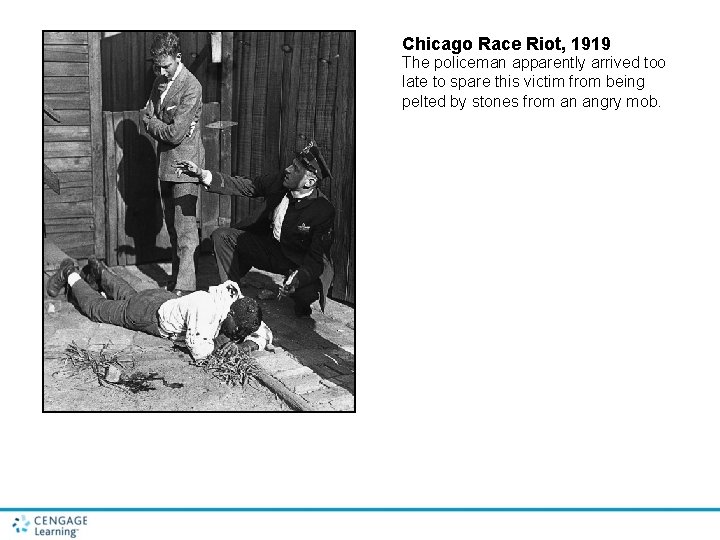 Chicago Race Riot, 1919 The policeman apparently arrived too late to spare this victim