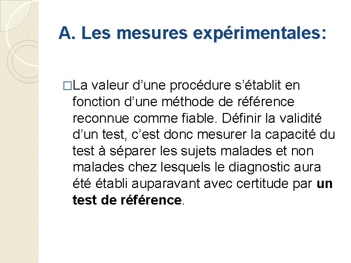 A. Les mesures expérimentales: �La valeur d’une procédure s’établit en fonction d’une méthode de