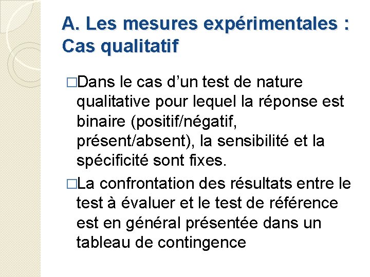 A. Les mesures expérimentales : Cas qualitatif �Dans le cas d’un test de nature