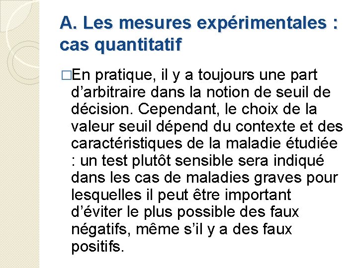 A. Les mesures expérimentales : cas quantitatif �En pratique, il y a toujours une