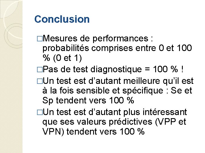 Conclusion �Mesures de performances : probabilités comprises entre 0 et 100 % (0 et
