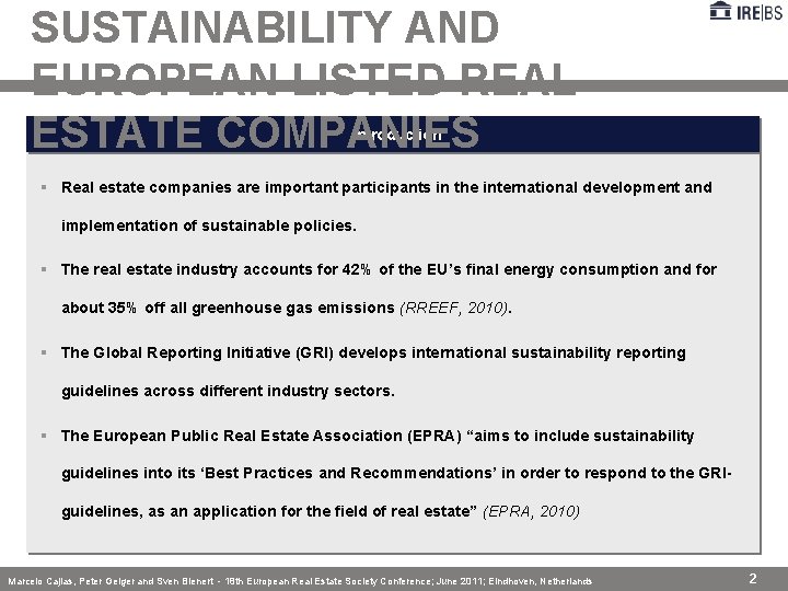 SUSTAINABILITY AND EUROPEAN LISTED REAL ESTATE COMPANIES Introduction § Real estate companies are important SUSTAINABILITY AND EUROPEAN LISTED REAL ESTATE COMPANIES Introduction § Real estate companies are important