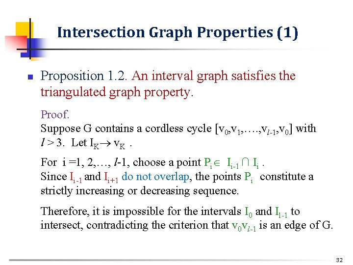 Intersection Graph Properties (1) n Proposition 1. 2. An interval graph satisfies the triangulated