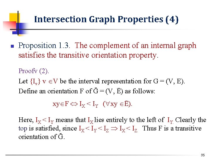 Intersection Graph Properties (4) n Proposition 1. 3. The complement of an internal graph