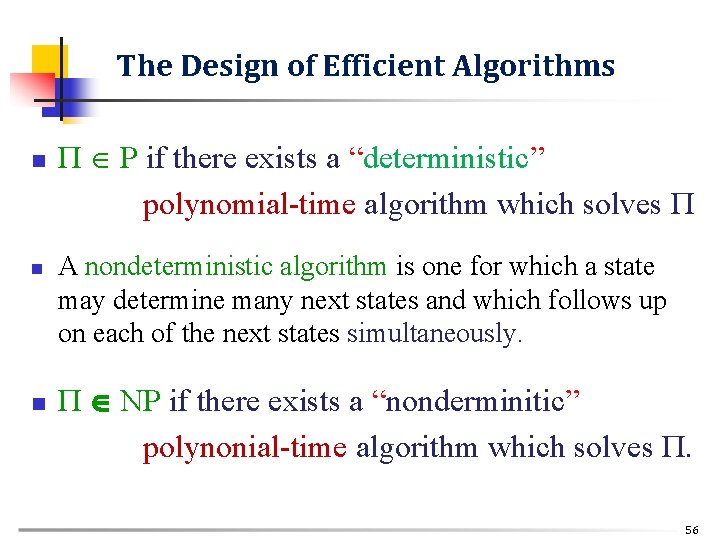 The Design of Efficient Algorithms n n n Π P if there exists a