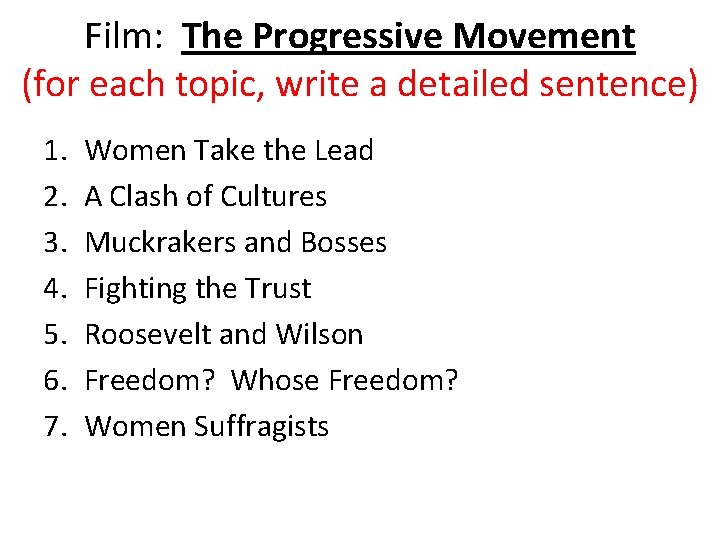 Film: The Progressive Movement (for each topic, write a detailed sentence) 1. 2. 3.