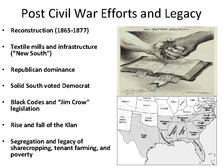 Post Civil War Efforts and Legacy • Reconstruction (1865 -1877) • Textile mills and