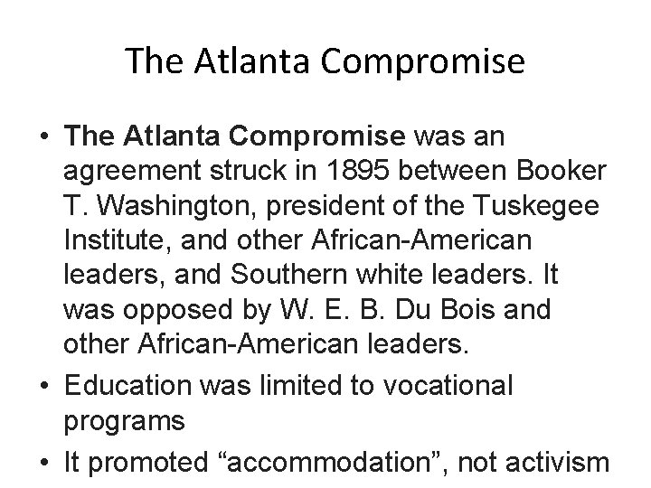 The Atlanta Compromise • The Atlanta Compromise was an agreement struck in 1895 between