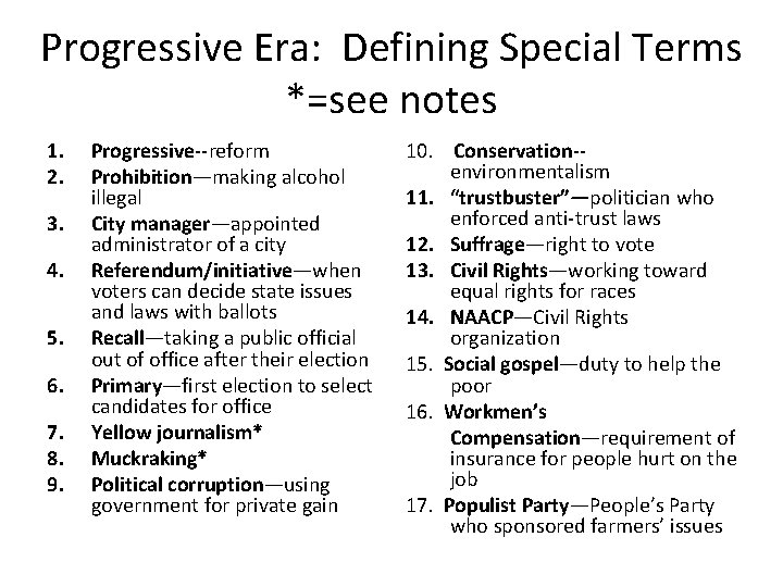 Progressive Era: Defining Special Terms *=see notes 1. 2. 3. 4. 5. 6. 7.