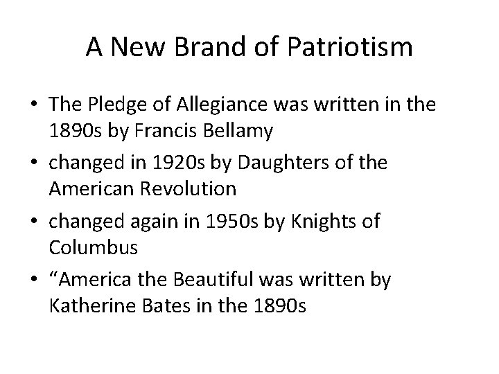 A New Brand of Patriotism • The Pledge of Allegiance was written in the