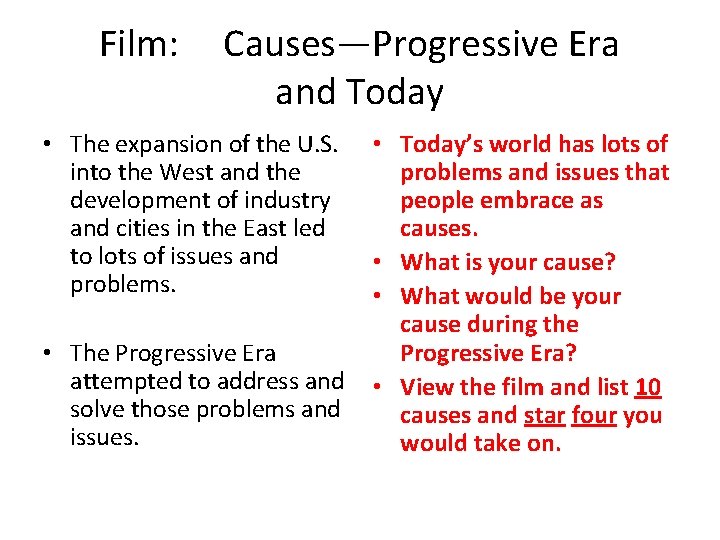 Film: Causes—Progressive Era and Today • The expansion of the U. S. into the