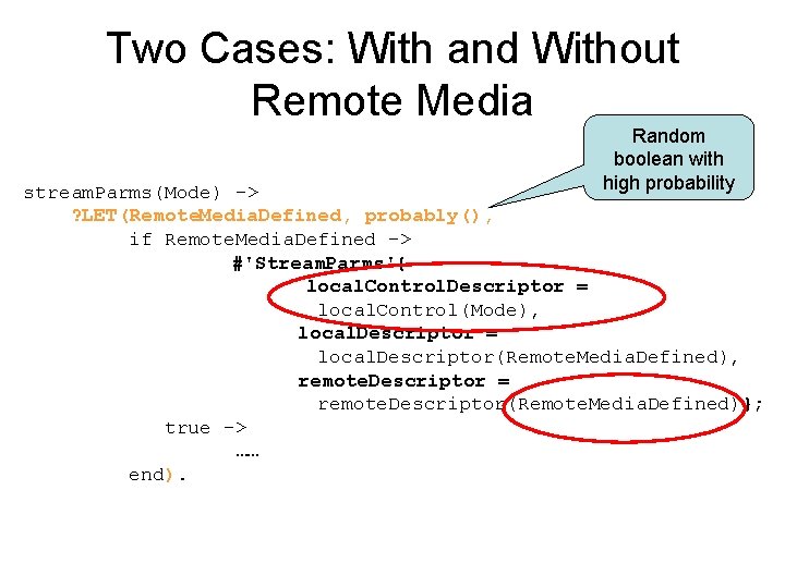 Two Cases: With and Without Remote Media Random boolean with high probability stream. Parms(Mode) Two Cases: With and Without Remote Media Random boolean with high probability stream. Parms(Mode)