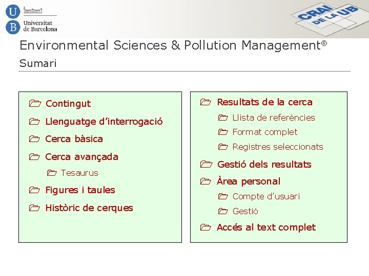 Environmental Sciences & Pollution Management® Sumari Contingut Llenguatge d’interrogació Cerca bàsica Cerca avançada Tesaurus