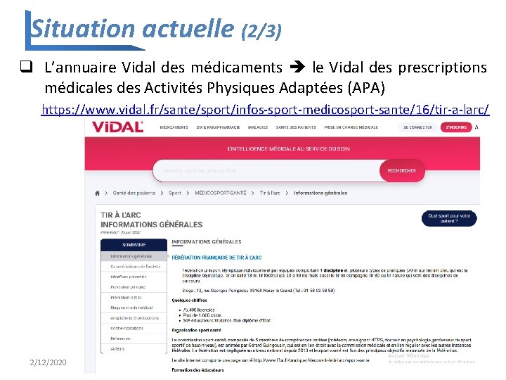 Situation actuelle (2/3) q L’annuaire Vidal des médicaments le Vidal des prescriptions médicales des