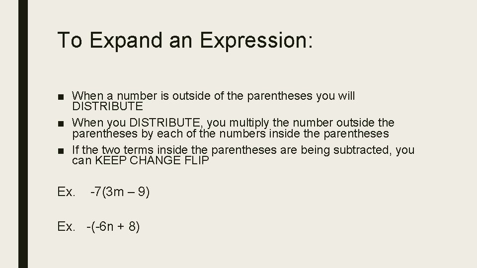 To Expand an Expression: ■ When a number is outside of the parentheses you