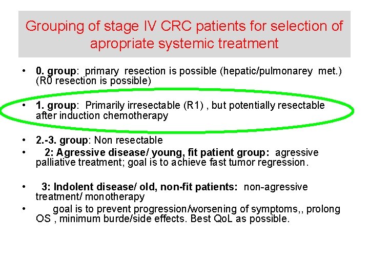 Grouping of stage IV CRC patients for selection of apropriate systemic treatment • 0.