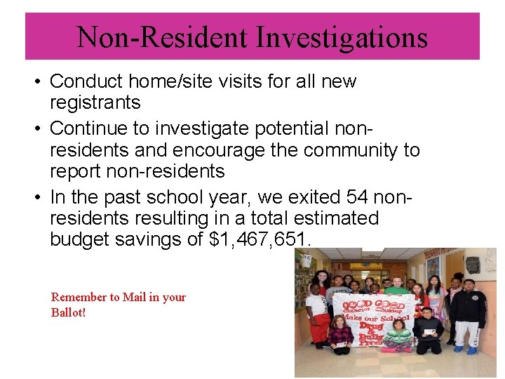 Non-Resident Investigations • Conduct home/site visits for all new registrants • Continue to investigate