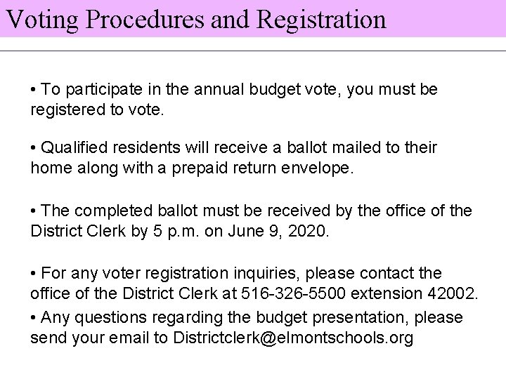 Voting Procedures and Registration • To participate in the annual budget vote, you must