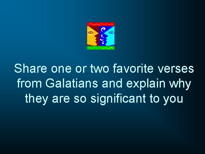 Share one or two favorite verses from Galatians and explain why they are so
