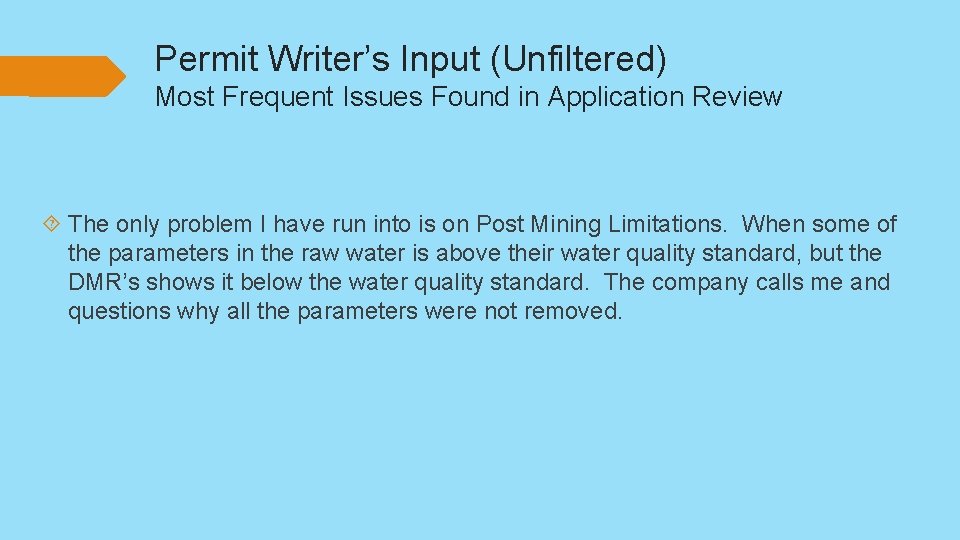 Permit Writer’s Input (Unfiltered) Most Frequent Issues Found in Application Review The only problem
