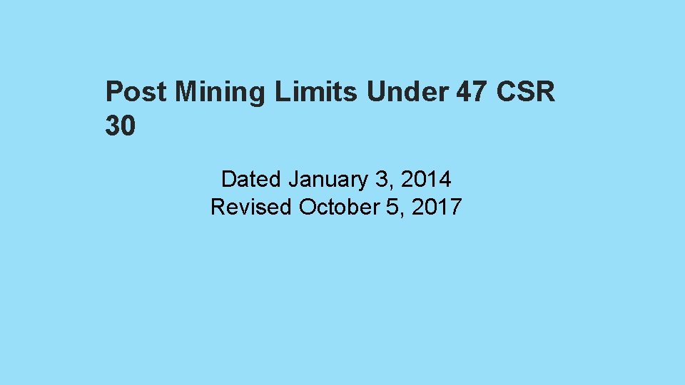 Post Mining Limits Under 47 CSR 30 Dated January 3, 2014 Revised October 5,