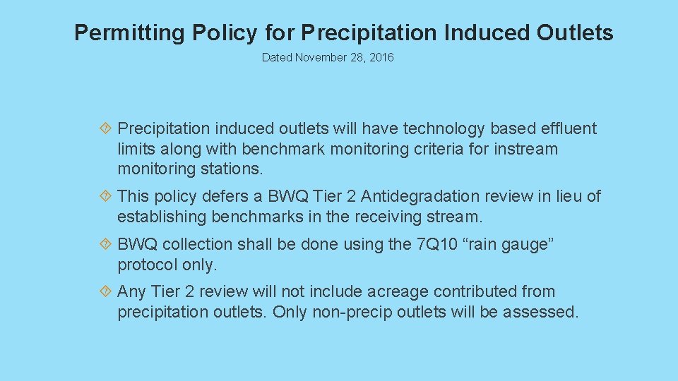 Permitting Policy for Precipitation Induced Outlets Dated November 28, 2016 Precipitation induced outlets will