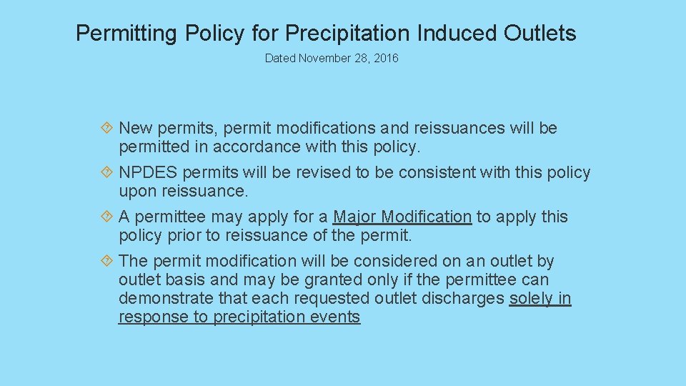 Permitting Policy for Precipitation Induced Outlets Dated November 28, 2016 New permits, permit modifications