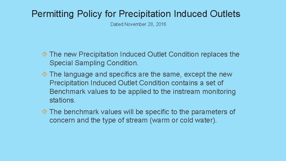 Permitting Policy for Precipitation Induced Outlets Dated November 28, 2016 The new Precipitation Induced