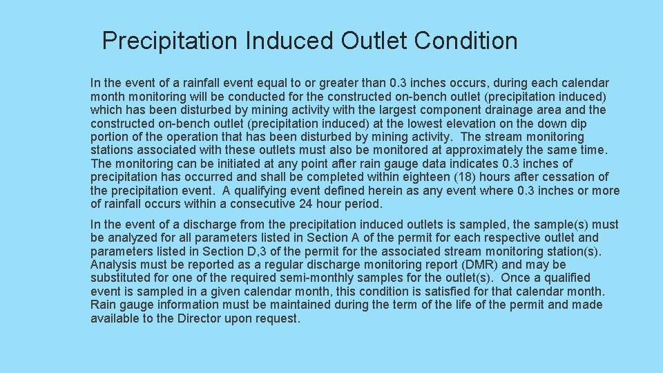 Precipitation Induced Outlet Condition In the event of a rainfall event equal to or