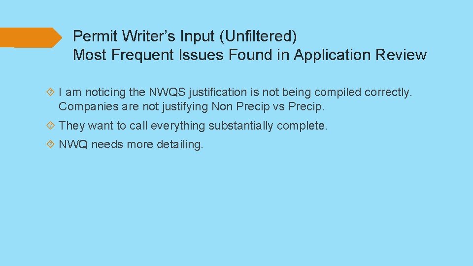 Permit Writer’s Input (Unfiltered) Most Frequent Issues Found in Application Review I am noticing