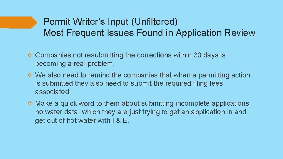 Permit Writer’s Input (Unfiltered) Most Frequent Issues Found in Application Review Companies not resubmitting
