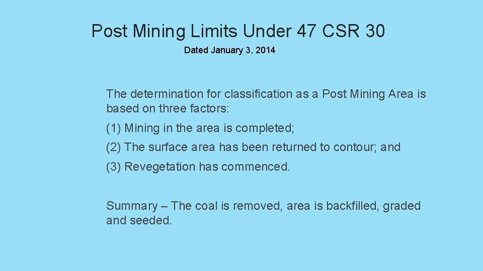 Post Mining Limits Under 47 CSR 30 Dated January 3, 2014 The determination for