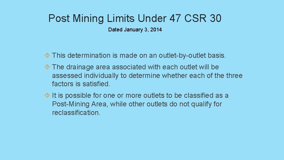 Post Mining Limits Under 47 CSR 30 Dated January 3, 2014 This determination is